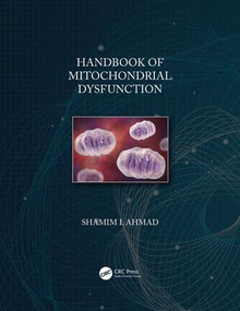 Handbook of Mitochondrial Dysfunction by Shamim I. Ahmad, 9781138336087