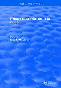 Handbook of Tropical Food Crops by Franklin W. Martin, 9781315893709