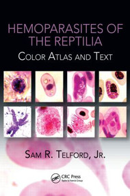 Hemoparasites of the Reptilia (Color Atlas and Text) by Sam R. Telford, Jr., 9781420080407