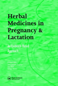 Herbal Medicines in Pregnancy and Lactation (An Evidence-Based Approach) by Edward Mills, Jean-Jacques Dugoua, Dan Perri, Gideon Koren, 9780415373920