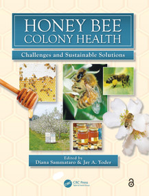Honey Bee Colony Health (Challenges and Sustainable Solutions) by Diana Sammataro, Jay A. Yoder, 9781439879405