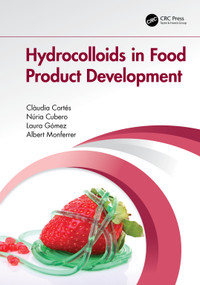 Hydrocolloids in Food Product Development by Clàudia Cortés, Núria Cubero, Laura Gómez, Albert Monferrer, 9780367895525