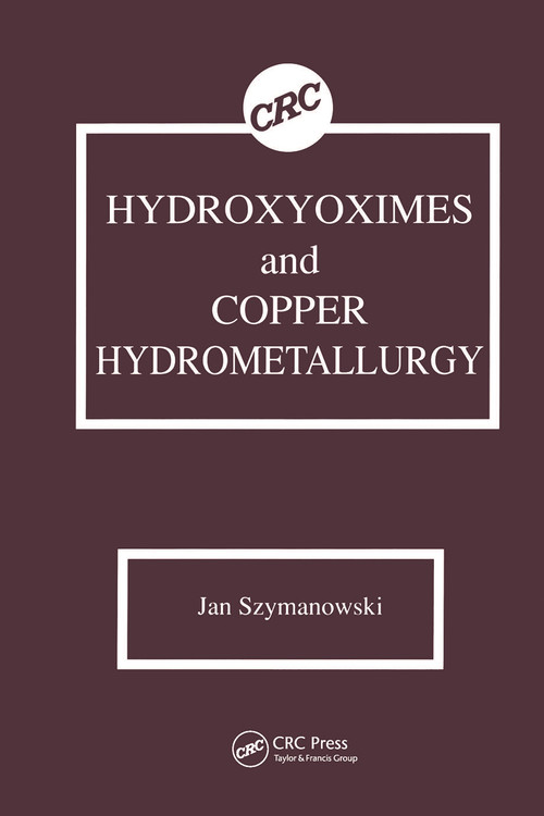 Hydroxyoximes and Copper Hydrometallurgy by Jan Szymanowski, 9780849349409