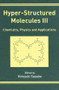 Hyper-Structured Molecules III by Hiroyuki Sasabe, 9780415267960