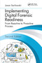 Implementing Digital Forensic Readiness (From Reactive to Proactive Process, Second Edition) by Jason Sachowski, 9780367778620
