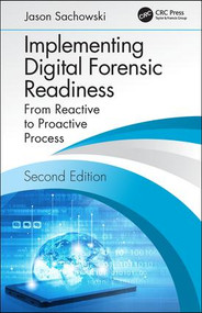 Implementing Digital Forensic Readiness (From Reactive to Proactive Process, Second Edition) by Jason Sachowski, 9781138338951
