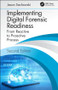 Implementing Digital Forensic Readiness (From Reactive to Proactive Process, Second Edition) by Jason Sachowski, 9781138338951