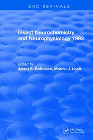 Insect Neurochemistry and Neurophysiology by Alexej B. Borkovec, 9781315894492