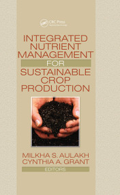 Integrated Nutrient Management for Sustainable Crop Production by Milkha Aulakh, Cynthia A. Grant, 9781560223047