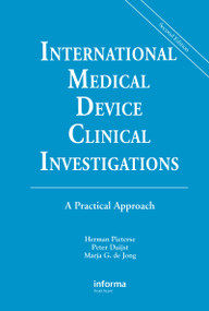 International Medical Device Clinical Investigations (A Practical Approach, Second Edition) by Herman Pieterse, Marja de Jong, Peter Dujist, 9781574910858