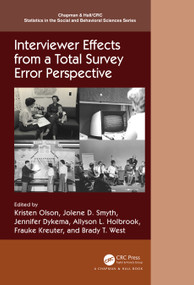 Interviewer Effects from a Total Survey Error Perspective by Kristen Olson, Jolene D. Smyth, Jennifer Dykema, Allyson L. Holbrook, Frauke Kreuter, Brady T. West, 9780367896317