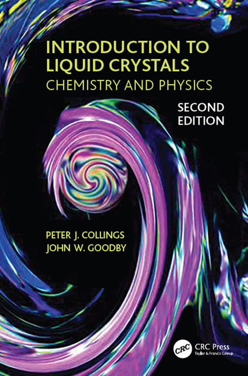 Introduction to Liquid Crystals (Chemistry and Physics, Second Edition) by Peter J. Collings, John W. Goodby, 9781138298859