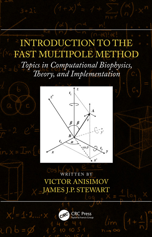 Introduction to the Fast Multipole Method (Topics in Computational Biophysics, Theory, and Implementation) by Victor Anisimov, James J.P. Stewart, 9781439839058