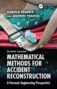 Mathematical Methods for Accident Reconstruction (A Forensic Engineering Perspective) by Harold Franck, Darren Franck, 9781032714721