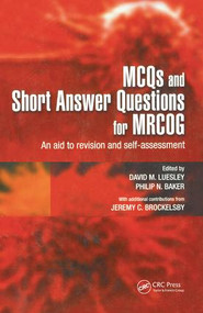 MCQs & Short Answer Questions for MRCOG (An aid to revision and self-assessment) by David Luesley, Philip N Baker, Jeremy Brockelsby, 9781138455115