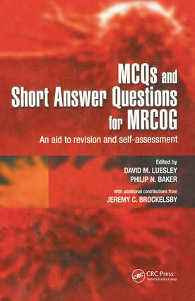 MCQs & Short Answer Questions for MRCOG (An aid to revision and self-assessment) by David Luesley, Philip N Baker, Jeremy Brockelsby, 9781138455115