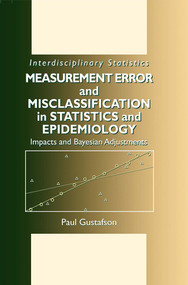 Measurement Error and Misclassification in Statistics and Epidemiology (Impacts and Bayesian Adjustments) by Paul Gustafson, 9781584883357