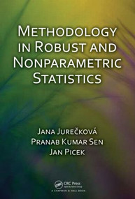 Methodology in Robust and Nonparametric Statistics by Jana Jurečková, Pranab Sen, Jan Picek, 9781439840689