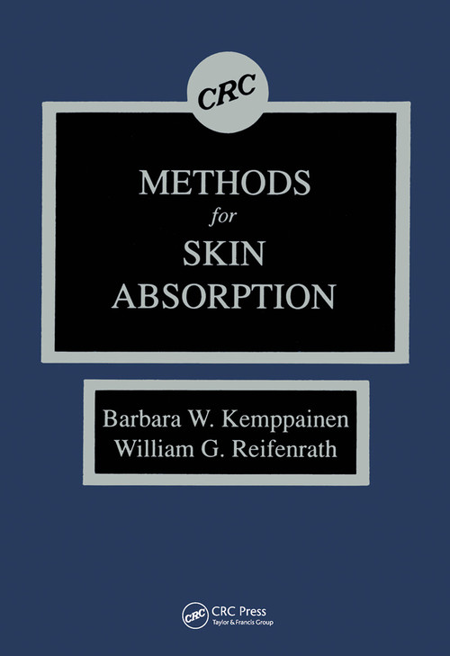 Methods for Skin Absorption by Barbara W. Kemppainen, William G. Reifenrath, 9780849346514