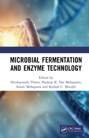 Microbial Fermentation and Enzyme Technology by Hrudayanath Thatoi, Pradeep K. Das Mohapatra, Sonali Mohapatra, Keshab C. Mondal, 9780367183844