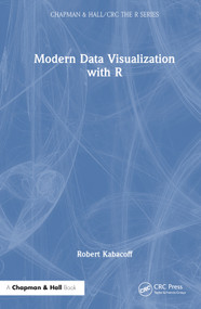 Modern Data Visualization with R by Robert Kabacoff, 9781032289496