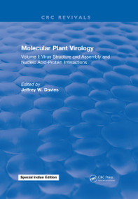 Molecular Plant Virology (Volume I: Virus Structure and Assembly and Nucleic Acid-Protein Interactions) by Jeffrey W. Davis, 9781315895697