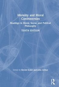 Morality and Moral Controversies (Readings in Moral, Social, and Political Philosophy) by Steven Scalet, 9781138387997