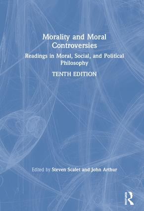 Morality and Moral Controversies (Readings in Moral, Social, and Political Philosophy) by Steven Scalet, 9781138387997