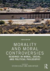 Morality and Moral Controversies (Readings in Moral, Social, and Political Philosophy) by Steven Scalet, 9780415789318