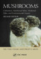 Mushrooms (Cultivation, Nutritional Value, Medicinal Effect, and Environmental Impact) by Philip G. Miles, Shu-Ting Chang, 9780849310430