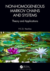 Non-Homogeneous Markov Chains and Systems (Theory and Applications) by P.-C.G. Vassiliou, 9781138034525