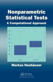 Nonparametric Statistical Tests (A Computational Approach) by Markus Neuhauser, 9781439867037