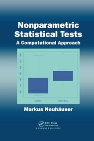 Nonparametric Statistical Tests (A Computational Approach) by Markus Neuhauser, 9781138114104