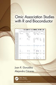 Omic Association Studies with R and Bioconductor by Juan R. González, Alejandro Cáceres, 9781138340565
