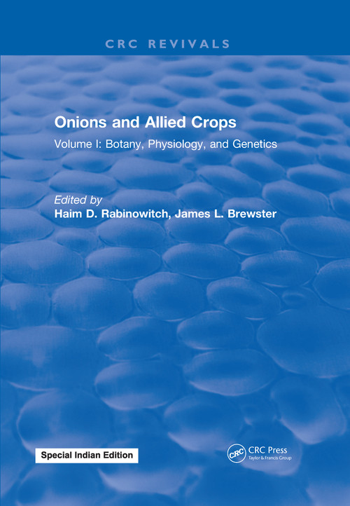 Onions and Allied Crops (Volume I: Botany, Physiology, and Genetics) by H.D. Rabinowitch, 9781315896069