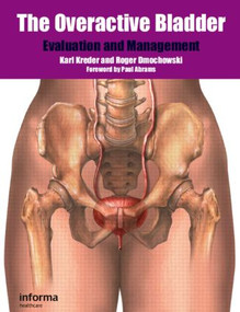 The Overactive Bladder (Evaluation and Management) by Karl Kreder, Roger Dmochowski, 9781841846309