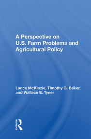 A Perspective on U.S. Farm Problems and Agricultural Policy by Lance McKinzie, 9780367013875