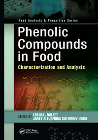 Phenolic Compounds in Food (Characterization and Analysis) by Leo M.L. Nollet, Janet Alejandra Gutierrez-Uribe, 9781498722964
