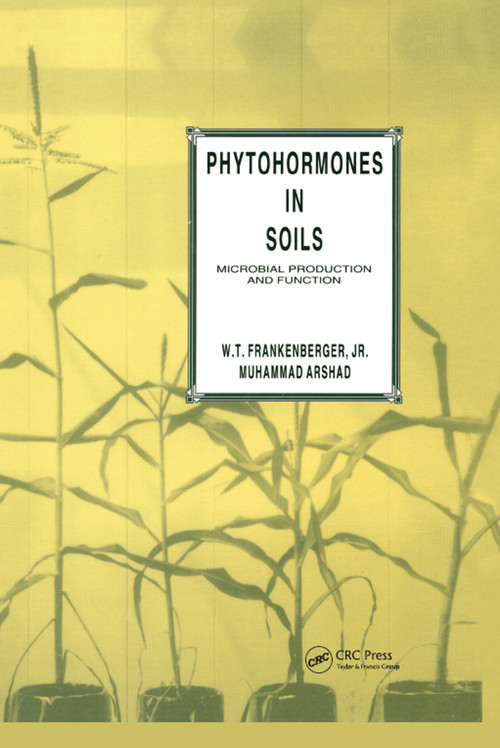 Phytohormones in Soils Microbial Production & Function by Jr., 9780824794422