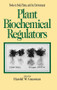 Plant Biochemical Regulators by Harold W. Gausman, 9780824785369
