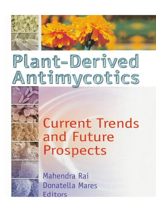 Plant-Derived Antimycotics (Current Trends and Future Prospects) by M.k. Rai, Donatella Mares, 9781560229261