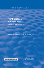 Plant Disease Management (Principles and Practices) by Hriday Chaube, 9781315896625