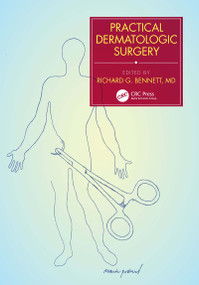 Practical Dermatologic Surgery by Richard G. Bennett, 9780367511098