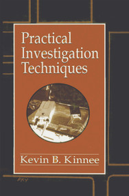 Practical Investigation Techniques by Kevin B. Kinnee, 9780849381515
