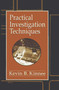 Practical Investigation Techniques by Kevin B. Kinnee, 9780849381515
