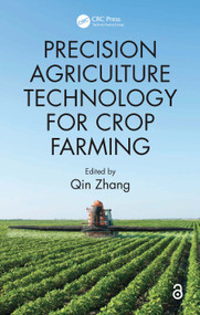 Precision Agriculture Technology for Crop Farming by Qin Zhang, 9781482251074