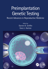 Preimplantation Genetic Testing (Recent Advances in Reproductive Medicine) by Darren K. Griffin, Gary L. Harton, 9781138333413