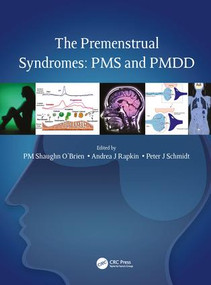 The Premenstrual Syndromes (PMS and PMDD) by P. M. Shaughn O'Brien, Andrea Rapkin, Peter J. Schmidt, 9780415399746