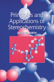 Principles and Applications of Stereochemistry by Michael North, 9780748739943