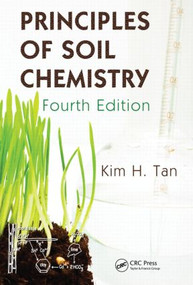 Principles of Soil Chemistry by Kim H. Tan, 9781439813928